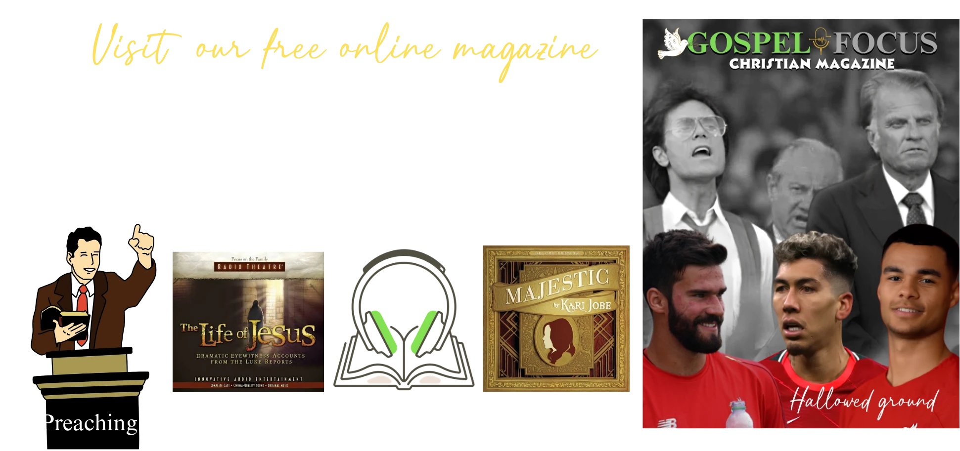 Gospel Focus magazine with on-demand preaching, radio drama, audiobooks and music